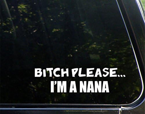Б*%ch ве молам. Јас сум Нана - за автомобили Смешен автомобил Винил браник налепница прозорец Деклас | Бело | 8,75 инч
